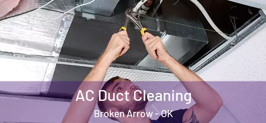  AC Duct Cleaning Broken Arrow - OK
