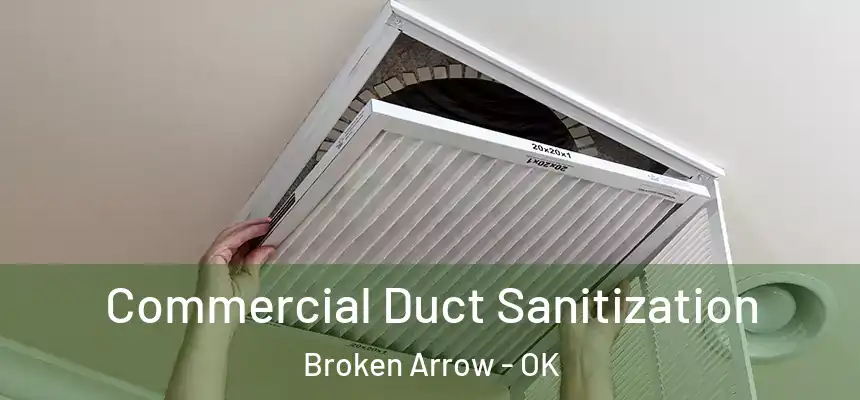  Commercial Duct Sanitization Broken Arrow - OK