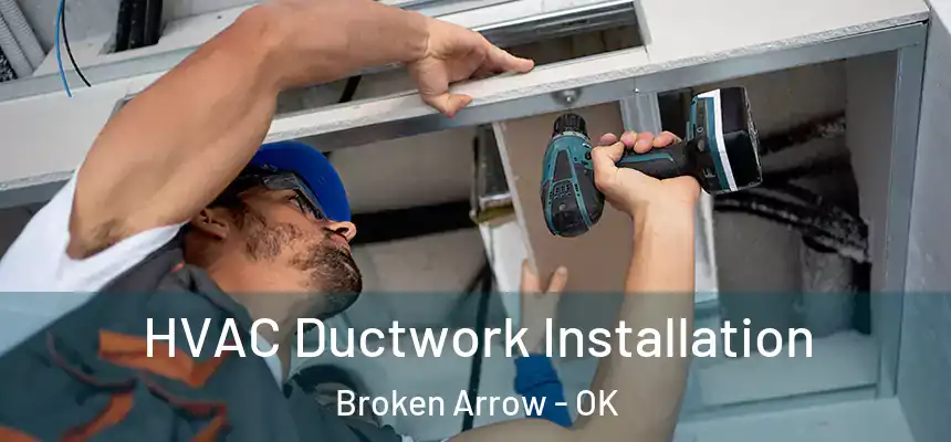  HVAC Ductwork Installation Broken Arrow - OK