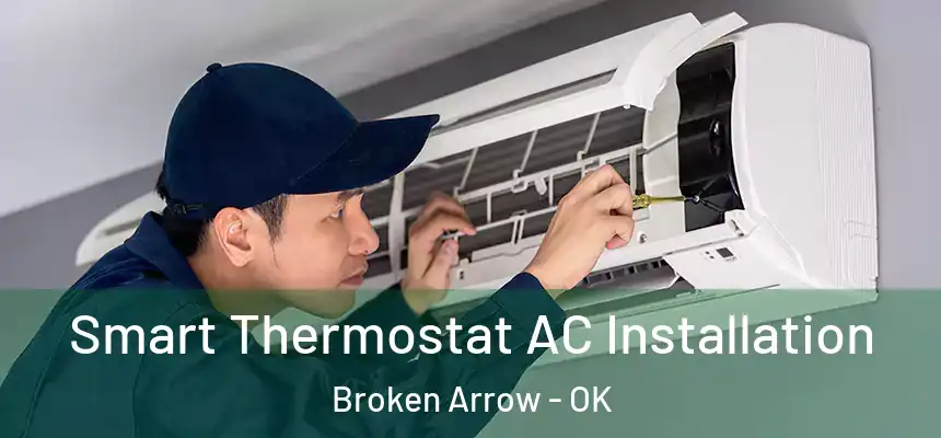 Smart Thermostat AC Installation Broken Arrow - OK